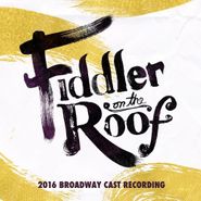 Cast Recording [Stage], Fiddler On The Roof [2016 Broadway Cast] (CD)