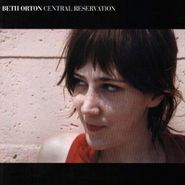 Beth Orton, Central Reservation [180 Gram Vinyl] [Bonus Track] (LP)
