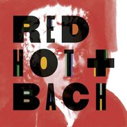 Johann Sebastian Bach, Red Hot + Bach (CD)