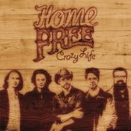 Home Free, Crazy Life (CD)