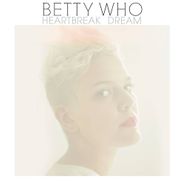 Betty Who, Heartbreak Dream [White Vinyl] [Record Store Day] (7")