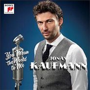Jonas Kaufmann, You Mean The World To Me (CD)