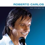 Roberto Carlos, Ese Tipo Soy Yo (CD)