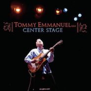 Tommy Emmanuel, Center Stage (CD)