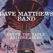 Dave Matthews Band, Under The Table and Dreaming [20th Anniversary Edition] (LP)