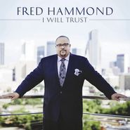 Fred Hammond, I Will Trust (CD)