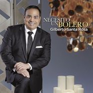 Gilberto Santa Rosa, Necesito Un Bolero (CD)