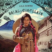Lila Downs, Balas Y Chocolate (CD)