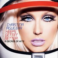 Christina Aguilera, Keeps Gettin Better: A Decade (CD)