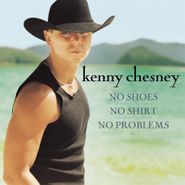 Kenny Chesney, No Shoes No Shirt No Problems (CD)