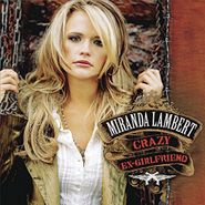 Miranda Lambert, Crazy Ex-Girlfriend (CD)