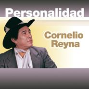 Cornelio Reyna, Personalidad (CD)