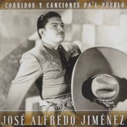 José Alfredo Jiménez, Corridos Y Canciones Pa'l Pueb (CD)