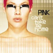Pink, Can't Take Me Home (CD)