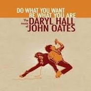 Hall & Oates, Do What You Want Be Who You Are [Box Set] (CD)