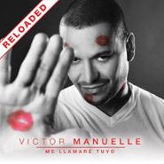 Victor Manuelle, Me Llamare Tuyo Reloaded (CD)