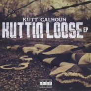 Kutt Calhoun, Kuttin Loose (CD)
