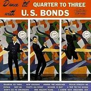 Gary U.S. Bonds, Dance 'Til Quarter To Three (LP)