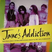 Jane's Addiction, Idiots Rule: Live At Tipitina's, New Orleans, January 16, 1989: WTUL FM Broadcast (CD)