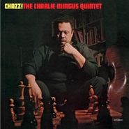 The Charles Mingus Quintet, Chazz! (LP)