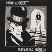 Major Accident, Massacred Melodies (LP)