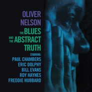 Oliver Nelson, The Blues And The Abstract Truth [2015 180 Gram Vinyl] (LP)