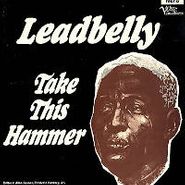 Leadbelly, Take This Hammer [Limited Edition] (LP)