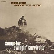 Mick Softley, Songs For Swingin' Survivors (LP)