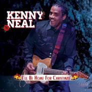 Kenny Neal, I'll Be Home For Christmas (CD)