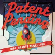 Patent Pending, Riot Hearts Rebellion (CD)