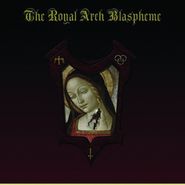 The Royal Arch Blaspheme, The Royal Arch Blaspheme (CD)