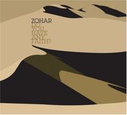 The Zohar, Do You Have Any Faith? (CD)