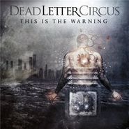 Dead Letter Circus, This Is The Warning (CD)