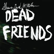 Shawn David McMillen, Dead Friends (CD)