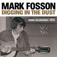 Mark Fosson, Digging in the Dust: Home Recordings 1976 (CD)