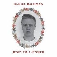Daniel Bachman, Jesus I'm A Sinner (CD)