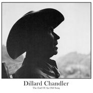 Dillard Chandler, The End Of An Old Song [Record Store Day] (LP)