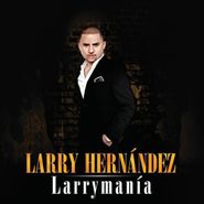Larry Hernández, Larrymania (CD)