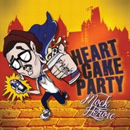 Heartcakeparty, Mock Heroic (CD)