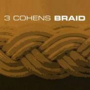 3 Cohens, Braid (CD)