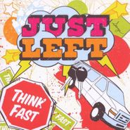 Just Left, Think Fast (CD)