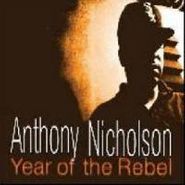 Anthony Nicholson, Year Of The Rebel (CD)