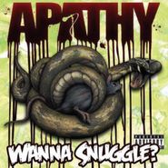 Apathy, Wanna Snuggle? (CD)
