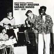 Various Artists, Hadley Murrell Presents: The Best Arizona Garage Bands 1967-1970 (LP)