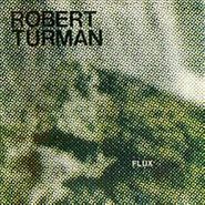 Robert Turman, Flux (LP)