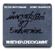Peter Brötzmann, Whatthefuckdoyouwant (CD)
