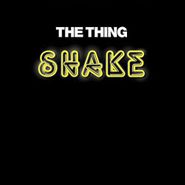 The Thing , Shake (CD)