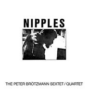 Peter Brötzmann, Nipples (LP)