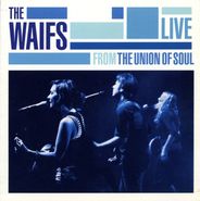 The Waifs, Live From The Union Of Soul (CD)