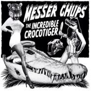 Messer Chups, The Incredible Crocotiger (CD)